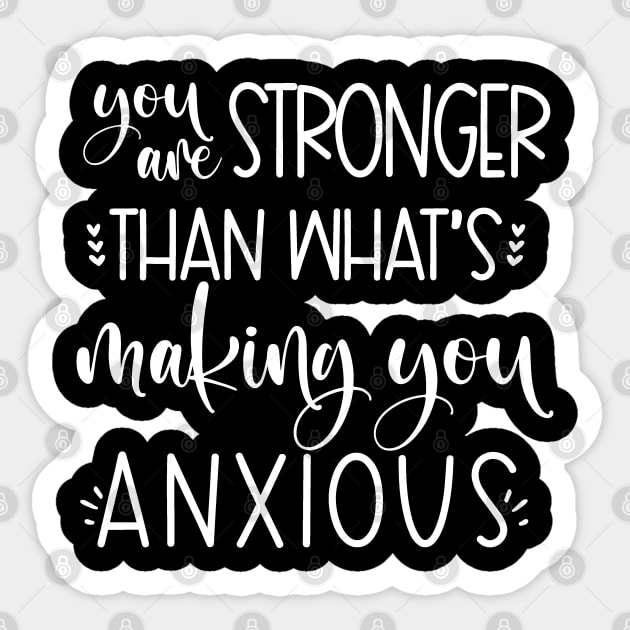 you are stronger than what's making you anxious Sticker by Mystic Dragon Designs